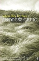 Andrew Greig - When They Lay Bare - 9780571201211 - V9780571201211