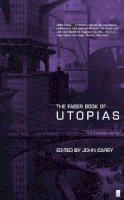 Carey, Professor John, Carey, Professor John - The Faber Book of Utopias - 9780571203178 - KKD0001432