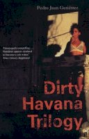 Pedro Juan Gutierrez - Dirty Havana Trilogy - 9780571206261 - V9780571206261