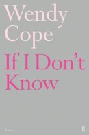 Wendy Cope - If I Don't Know - 9780571209552 - 9780571209552