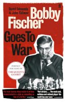 David Edmonds - Bobby Fischer Goes to War - 9780571214129 - 9780571214129