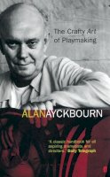 Ayckbourn, Alan - The Crafty Art of Playmaking - 9780571215102 - V9780571215102
