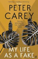 Peter Carey - My Life As a Fake - 9780571216208 - V9780571216208