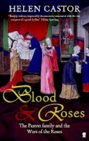 Helen Castor - Blood and Roses: The Paston Family and the Wars of the Roses - 9780571216710 - V9780571216710