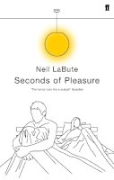 Neil Labute - Seconds of Pleasure - 9780571221233 - V9780571221233