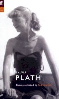 Sylvia Plath - The Faber Plath: Poems Selected by Ted Hughes (Poet to Poet: An Essential Choice of Classic Verse) - 9780571222971 - 9780571222971