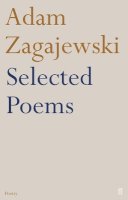 Zagajewski, Adam - Adam Zagajewski: Selected Poems - 9780571224258 - V9780571224258
