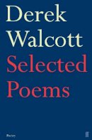 Walcott, Derek - Selected Poems of Derek Walcott - 9780571227112 - V9780571227112