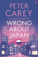 Peter Carey - Wrong About Japan - 9780571228706 - V9780571228706