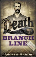 Andrew Martin - Death on a Branch Line - 9780571229680 - V9780571229680