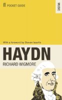 Richard Wigmore - The Faber Pocket Guide to Haydn - 9780571234127 - V9780571234127