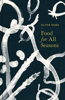 Oliver Rowe - Food for All Seasons - 9780571235902 - V9780571235902
