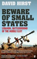 David Hirst - Beware of Small States: Lebanon, Battleground of the Middle East - 9780571237425 - V9780571237425