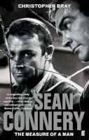 Christopher Bray - Sean Connery: The measure of a man - 9780571238088 - V9780571238088