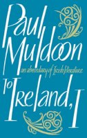 Paul Muldoon - To Ireland, I - 9780571238699 - 9780571238699