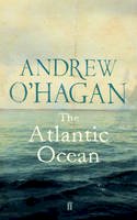 O'Hagan, Andrew - The Atlantic Ocean: Essays on Britain and America - 9780571238859 - V9780571238859