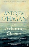 Andrew O'hagan - The Atlantic Ocean: Essays on Britain and America - 9780571238866 - V9780571238866