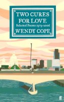 Wendy Cope - Two Cures for Love - 9780571240791 - V9780571240791