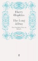 Harry Hopkins - The Long Affray: The Poaching Wars in Britain - 9780571242009 - V9780571242009