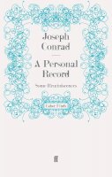Joseph Conrad - A Personal Record: Some Reminiscences - 9780571243556 - V9780571243556