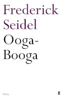 Frederick Seidel - Ooga-booga - 9780571244089 - KEX0303579