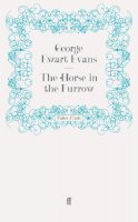 Evans, George Ewart - The Horse in the Furrow - 9780571244300 - V9780571244300