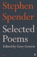 Grey Gowrie - Selected Poems of Stephen Spender - 9780571244799 - 9780571244799