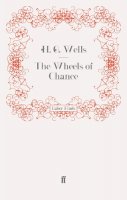 H. G. Wells - The Wheels of Chance - 9780571247165 - V9780571247165