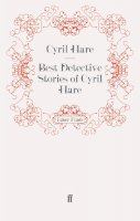 Cyril Hare - Best Detective Stories of Cyril Hare - 9780571247592 - 9780571247592