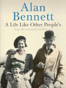 Alan Bennett - A Life Like Other People´s - 9780571248131 - V9780571248131
