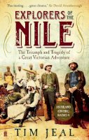 Tim Jeal - Explorers of the Nile: The Triumph and Tragedy of a Great Victorian Adventure - 9780571249763 - V9780571249763