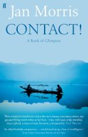 Jan Morris - Contact!: A Book of Glimpses - 9780571250691 - V9780571250691