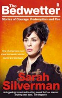 Sarah Silverman - The Bedwetter: Stories of Courage, Redemption, and Pee - 9780571251278 - V9780571251278