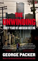 George Packer - The Unwinding: Thirty Years of American Decline - 9780571251292 - V9780571251292