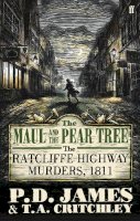 P. D. James - The Maul and the Pear Tree: The Ratcliffe Highway Murders 1811 - 9780571258086 - KJE0003386
