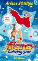 Arlene Phillips - Alana Dancing Star: LA Moves - 9780571259915 - V9780571259915