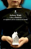 Anthony Weigh - Like a Fishbone: An argument and an architectural model - 9780571269754 - V9780571269754