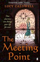 Lucy Caldwell - The Meeting Point - 9780571270538 - 9780571270538