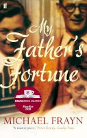 Michael Frayn - My Father´s Fortune: A Life - 9780571270590 - V9780571270590