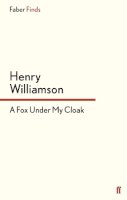 Williamson, Henry - Fox Under My Cloak - 9780571273089 - V9780571273089
