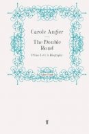 Carole  Angier - The Double Bond: Primo Levi: A Biography - 9780571276820 - V9780571276820