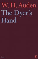 W. H. Auden - The Dyer´s Hand - 9780571283507 - V9780571283507
