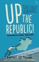 Fintan O´toole - Up the Republic!: Towards a New Ireland - 9780571289011 - V9780571289011