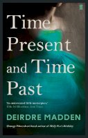 Deirdre Madden - Time Present and Time Past - 9780571290871 - 9780571290871