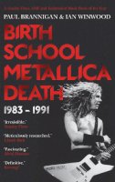 Brannigan, Paul, Winwood, Ian - Birth School Metallica Death - Vol I - 9780571294152 - V9780571294152