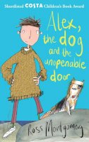Ross Montgomery - Alex, the Dog and the Unopenable Door - 9780571294619 - V9780571294619