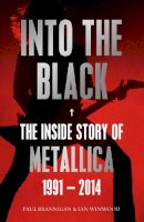 Ian Winwood - Into the Black: The Inside Story of Metallica, 1991–2014 - 9780571295760 - 9780571295760