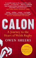 Owen Sheers - Calon: A Journey to the Heart of Welsh Rugby - 9780571297306 - V9780571297306