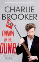 Charlie Brooker - Dawn of the Dumb - 9780571297641 - V9780571297641
