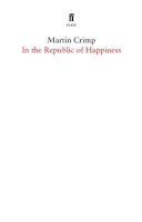 Martin Crimp - In the Republic of Happiness - 9780571301775 - V9780571301775